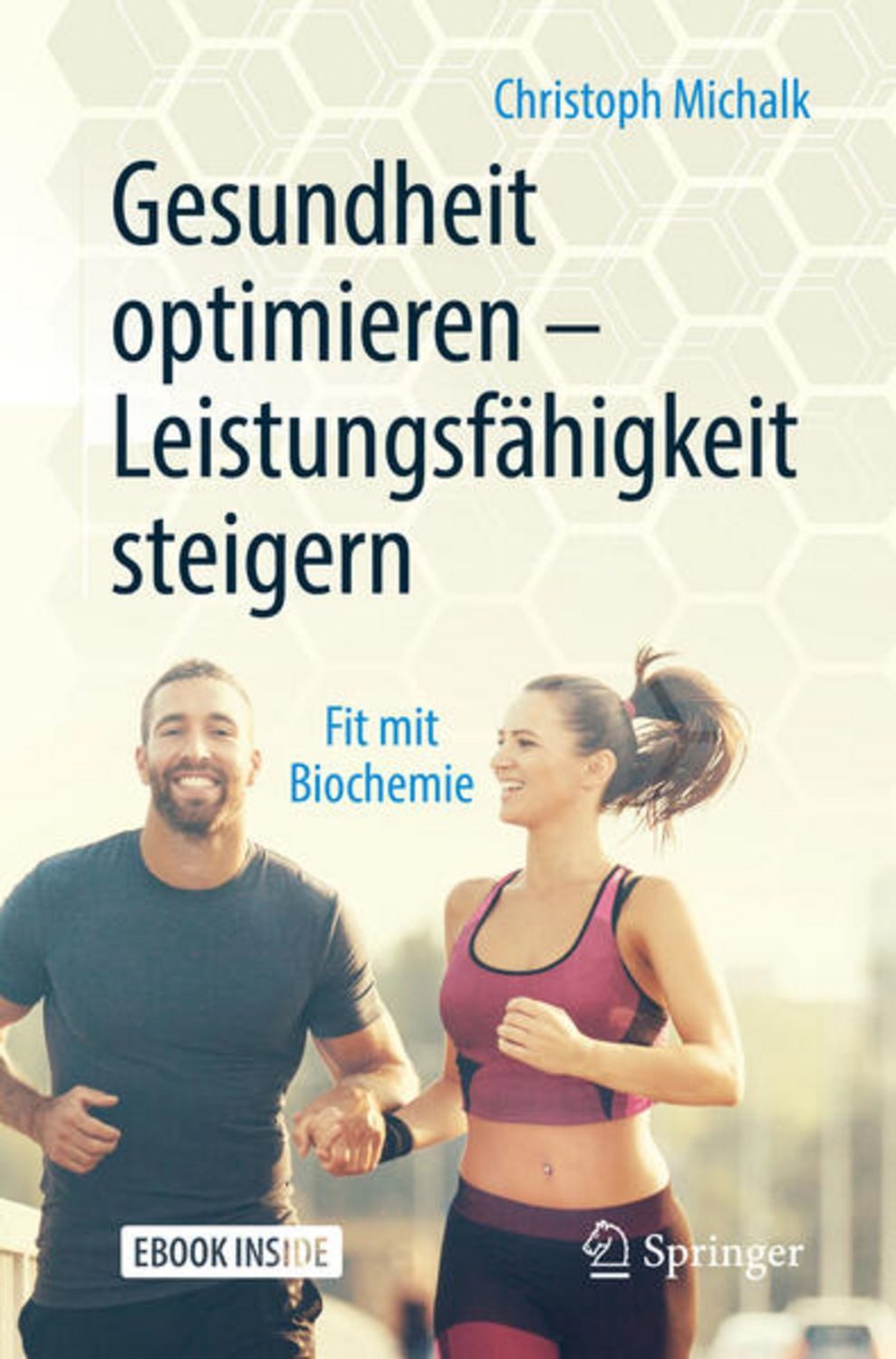 Gesundheit optimieren – Leistungsfähigkeit steigern / Christoph Michalk