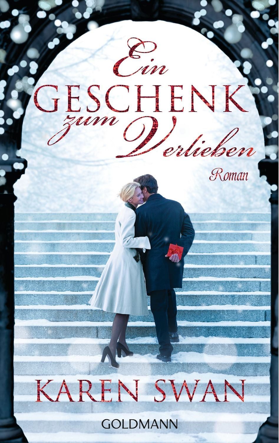 Ein Geschenk zum Verlieben / Karen Swan, Roman