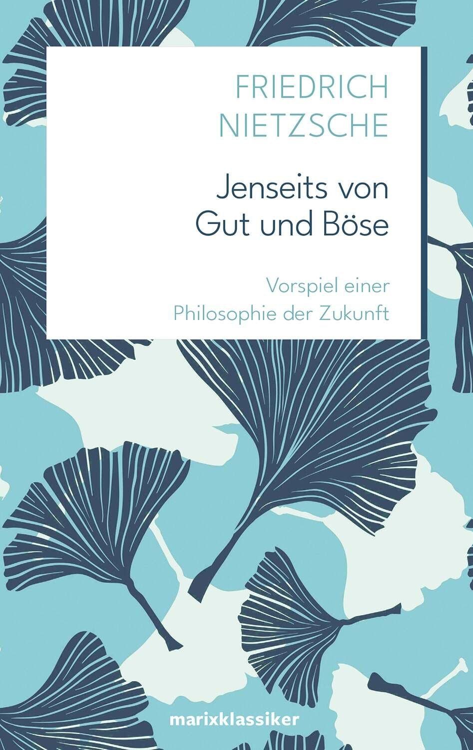Jenseits von Gut und Böse / Friedrich Nietzsche