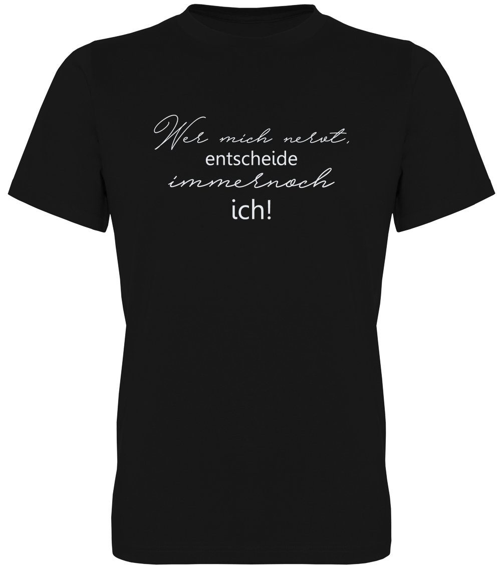 Ggraphics TShirt Wer mich nervt entscheide immernoch ich! Herren T