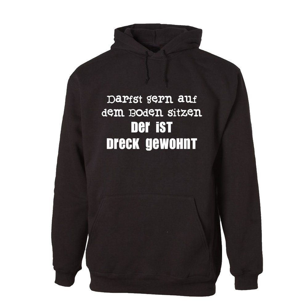 Ggraphics Hoodie Darfst gern auf dem Boden sitzen, der ist Dreck