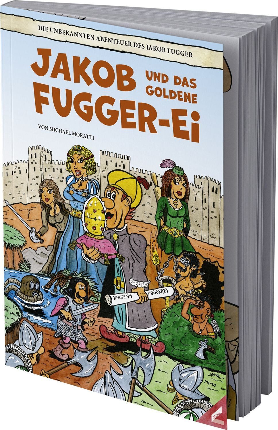Jakob und das goldene Fugger-Ei / Michael Moratti