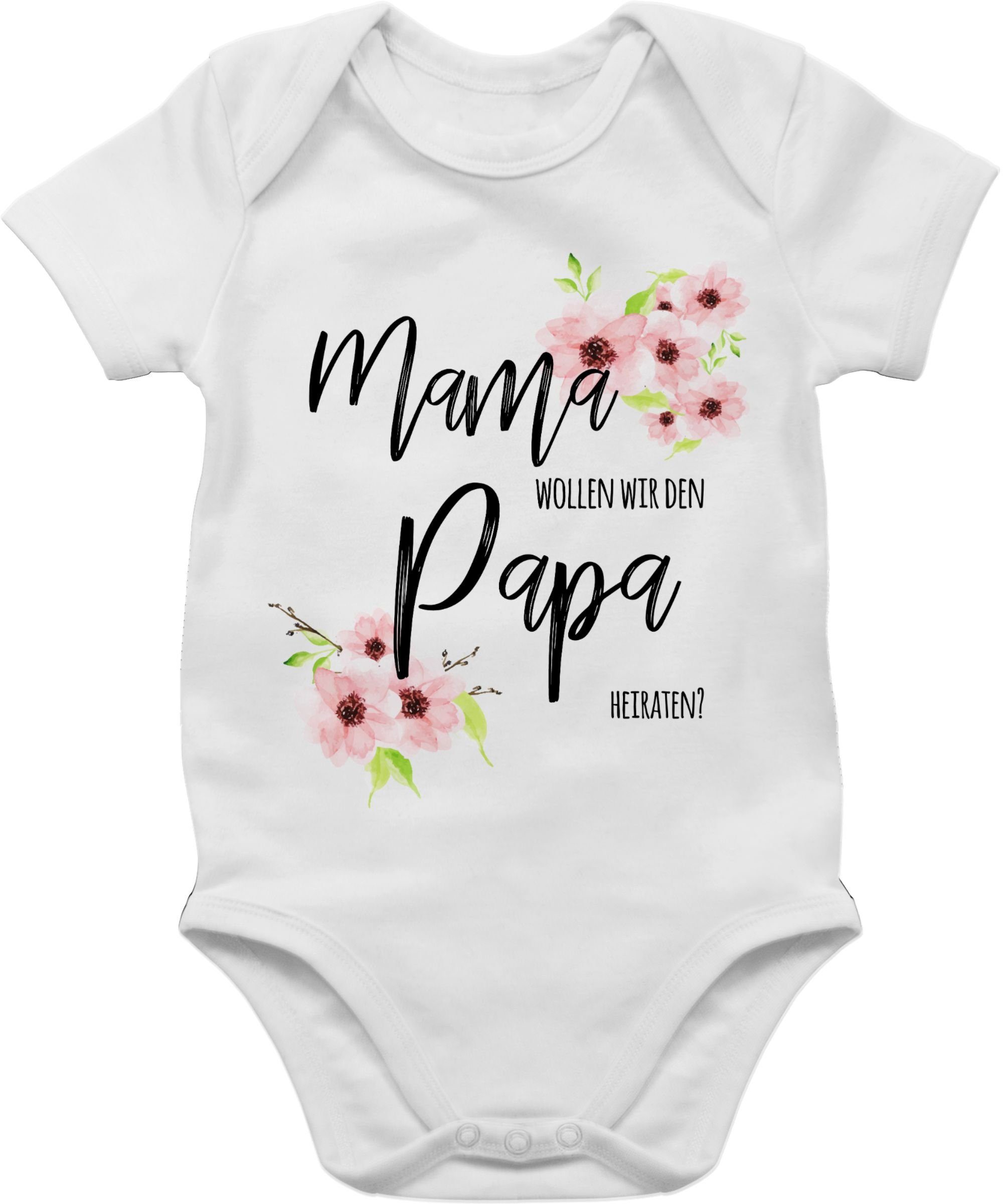 Shirtracer Shirtbody Mama wollen wir den Papa heiraten Blumen Event Geschenke Baby 1 Weiß