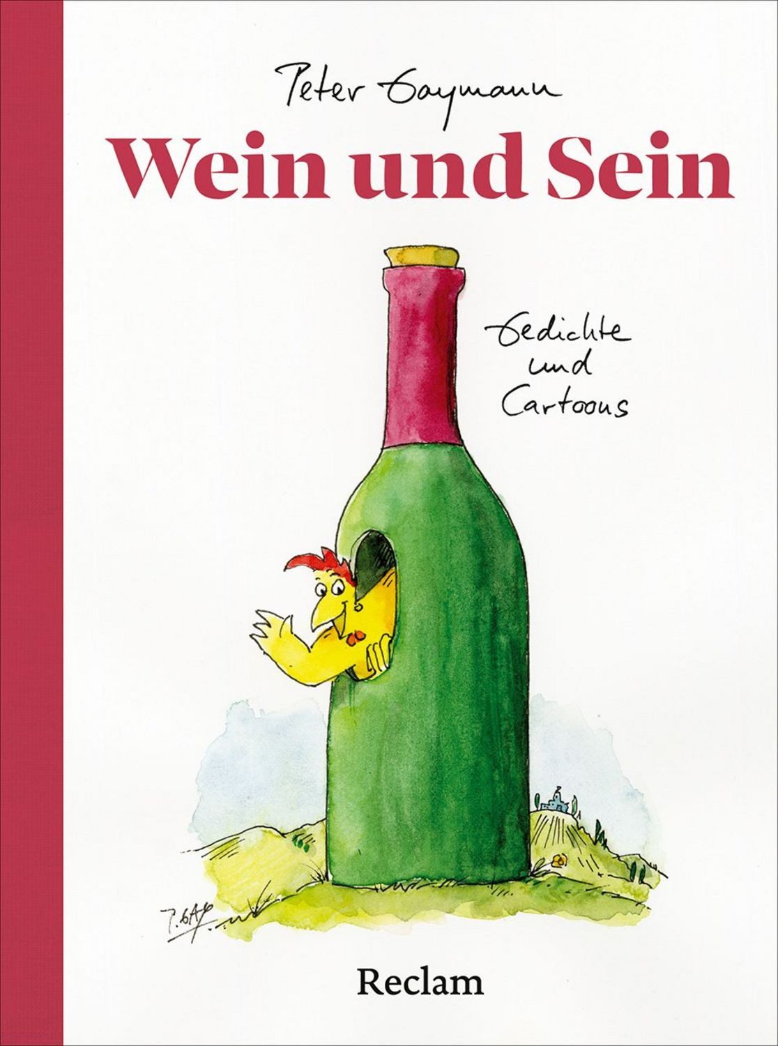 Wein und Sein. Gedichte und Cartoons / Peter Gaymann