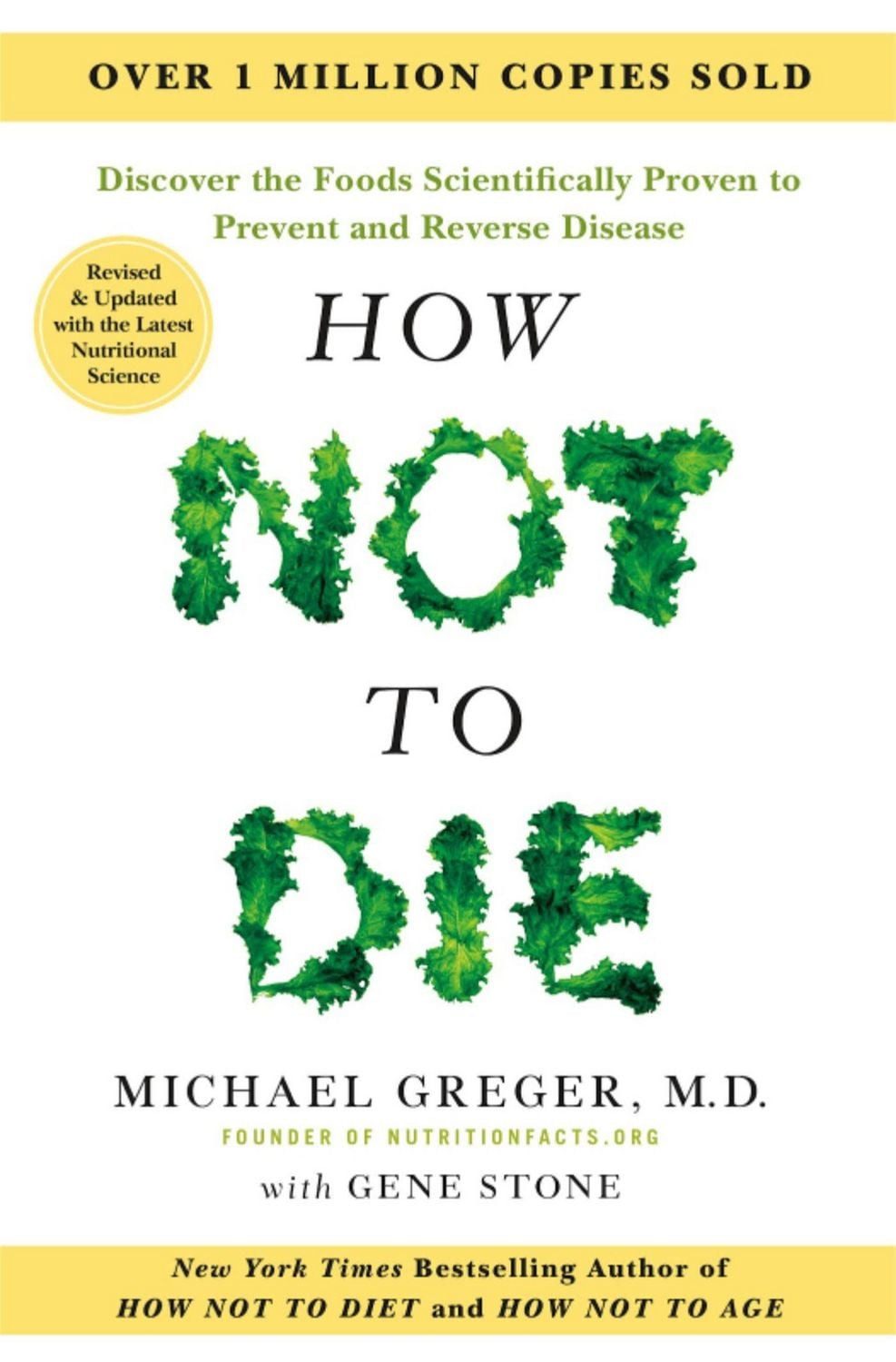 How Not to Die - Tenth Anniversary Edition / Michael Greger, Gene Stone