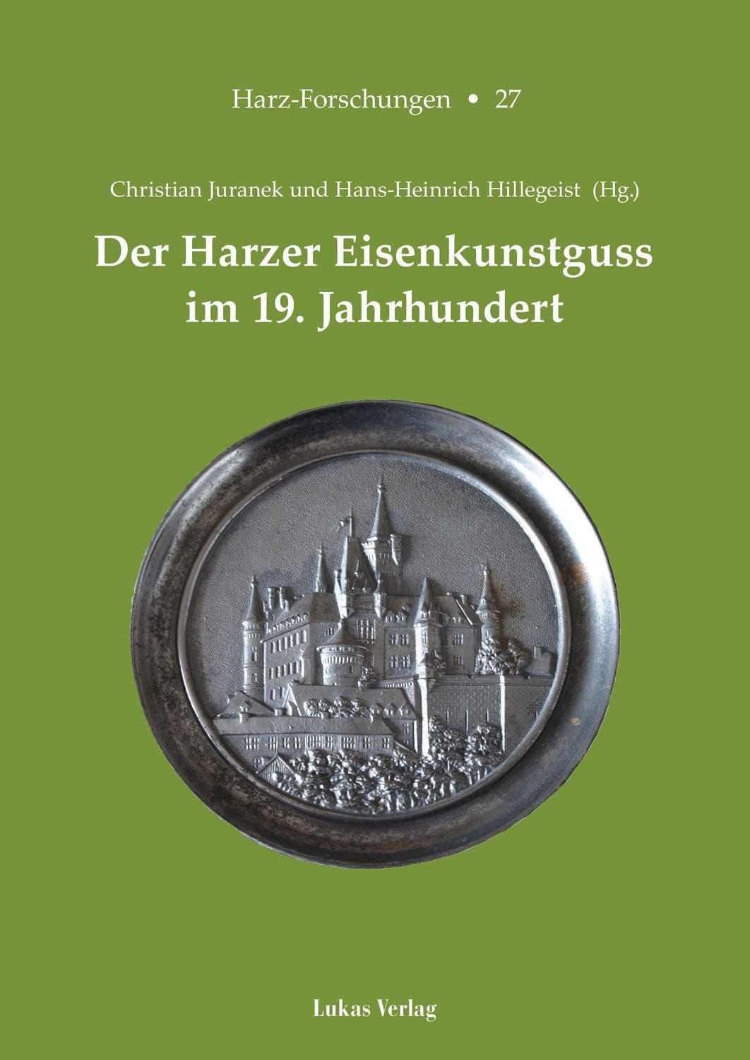 Der Harzer Eisenkunstguss im 19. Jahrhundert / diverse