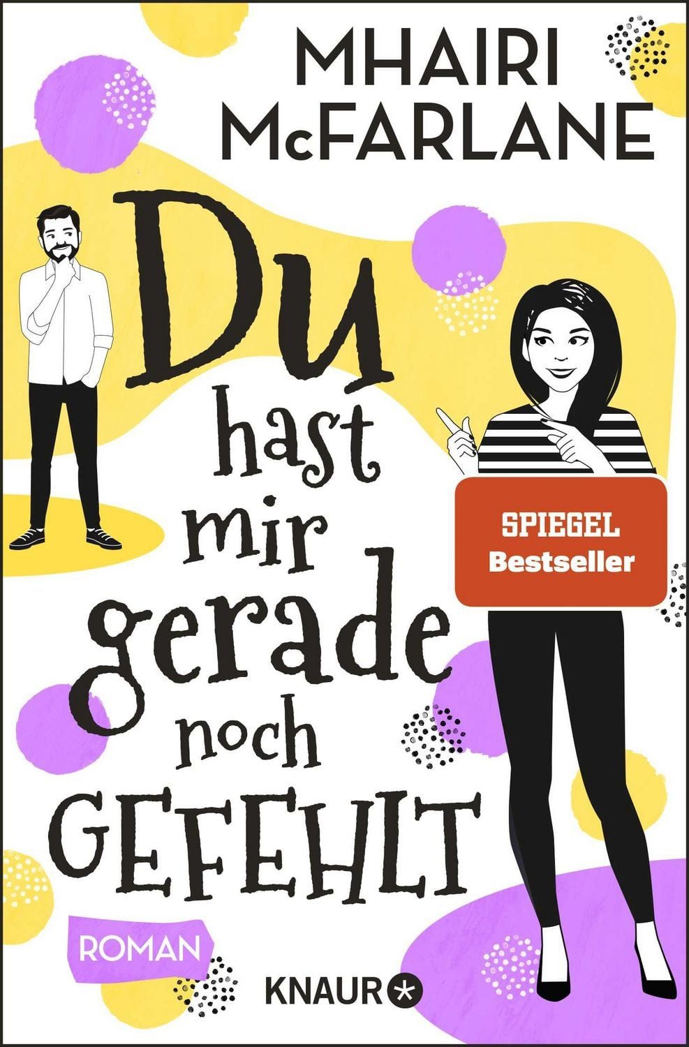 Du hast mir gerade noch gefehlt / Mhairi McFarlane, SPIEGEL-Bestseller