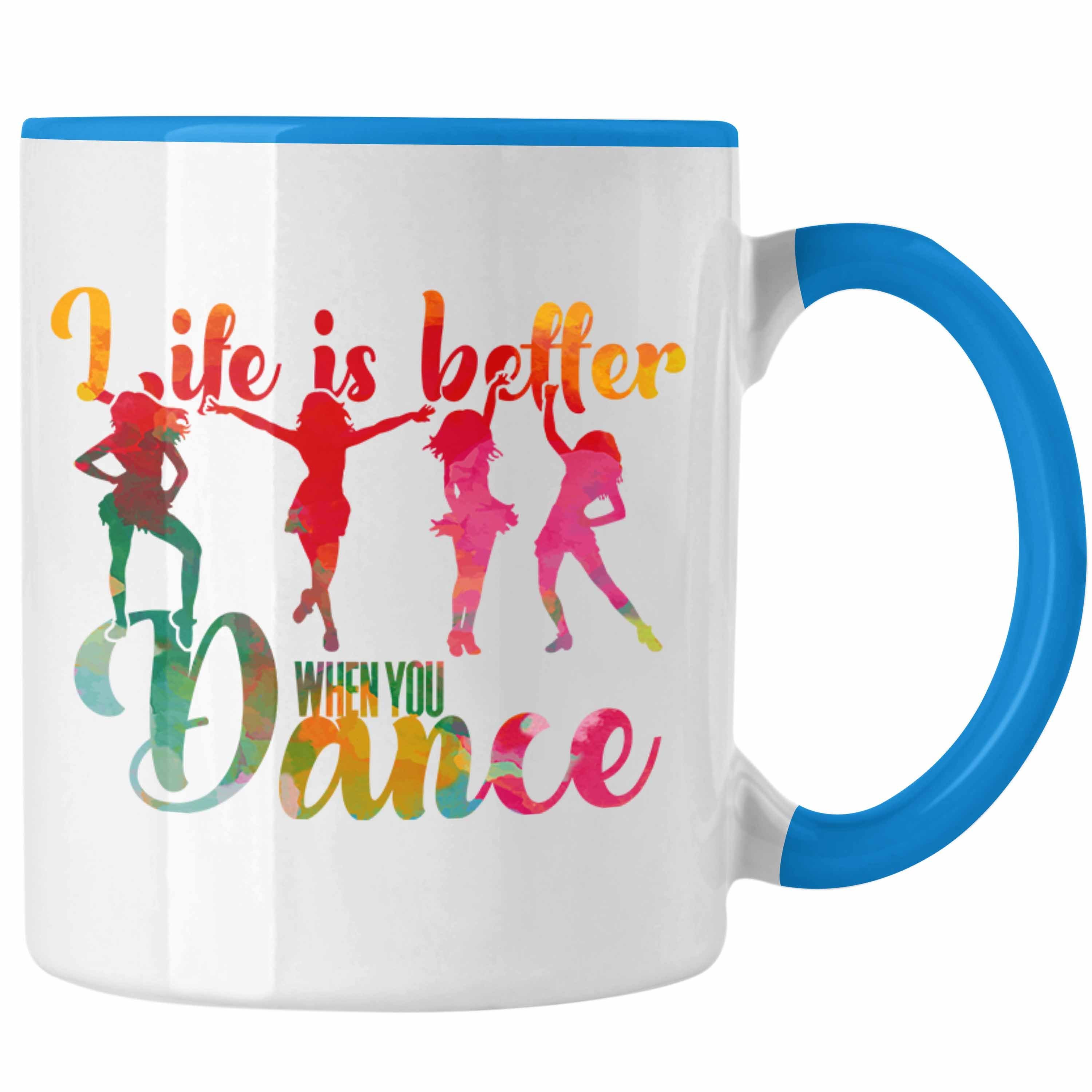 Trendation Tasse Tanzen Tasse Geschenk für Tänzerin Life Is Better When You Dance Blau