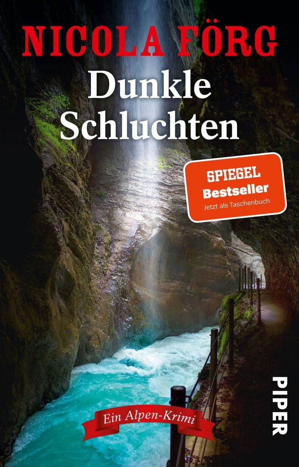 Dunkle Schluchten / Nicola Förg, Ein Alpen-Krimi, Spannender Kriminalroman