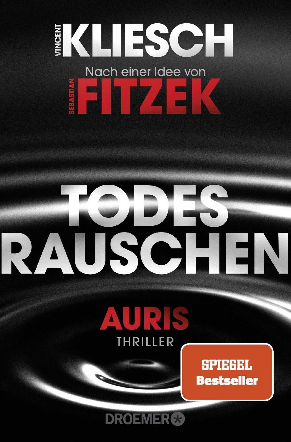 Todesrauschen / Vincent Kliesch, Auris. Nach einer Idee von Sebastian Fitzek, SPIEGEL Bestseller. Der 3. Band der Jula und Hegel-Thriller-Reihe, SPIEGEL-Bestseller