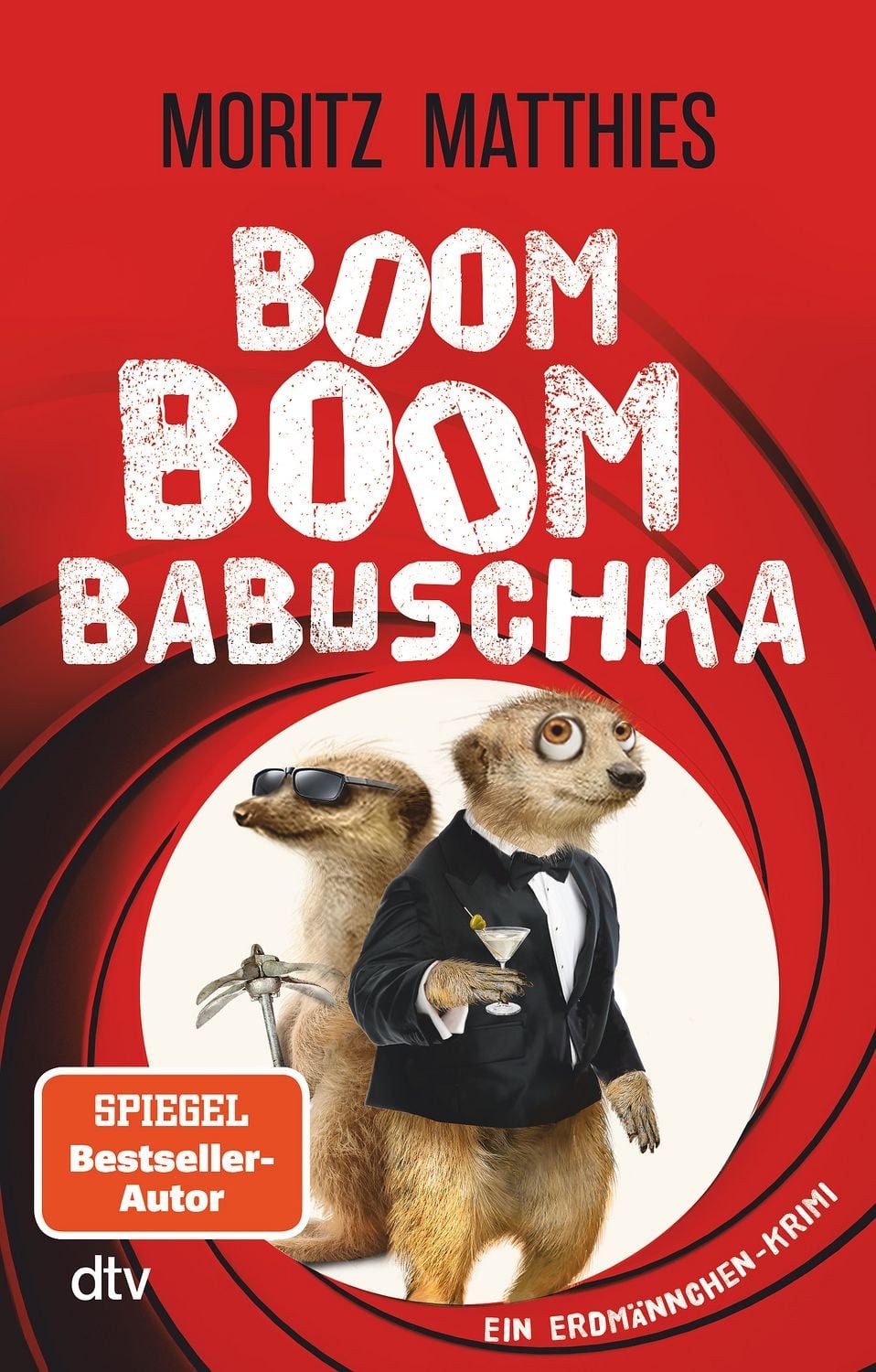 Boom Boom Babuschka / Moritz Matthies, Ein Erdmännchen-Krimi, Turbulenter Agententhriller auf Erdmännchenart