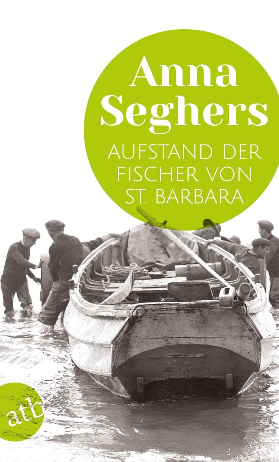 Aufstand der Fischer von St. Barbara / Anna Seghers