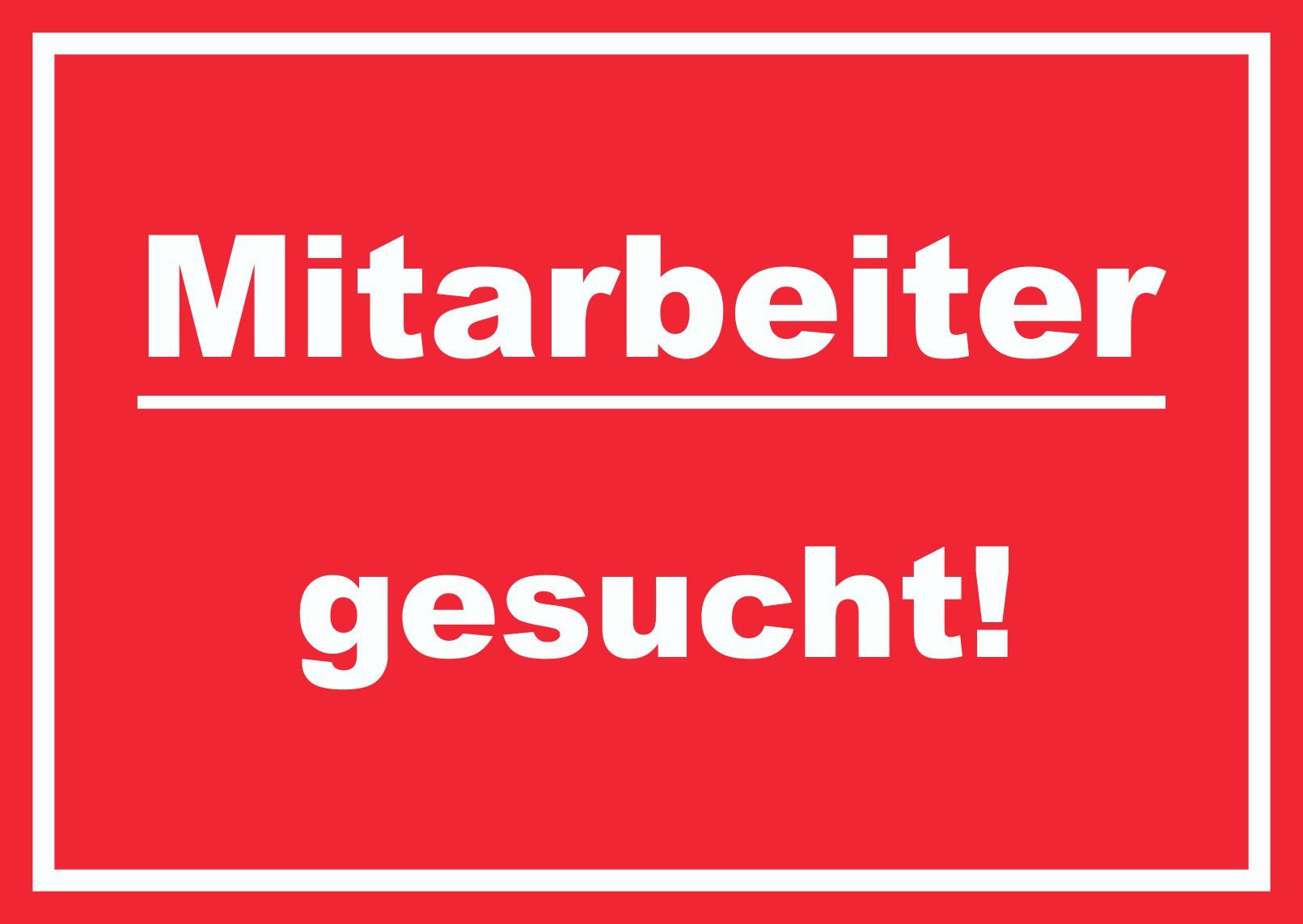 HB-Druck Hinweisschild Mitarbeiter gesucht Schild mit Text Aushängeschild rot-weiss, wetterfest, stabil, UV-beständig, kratzfest
