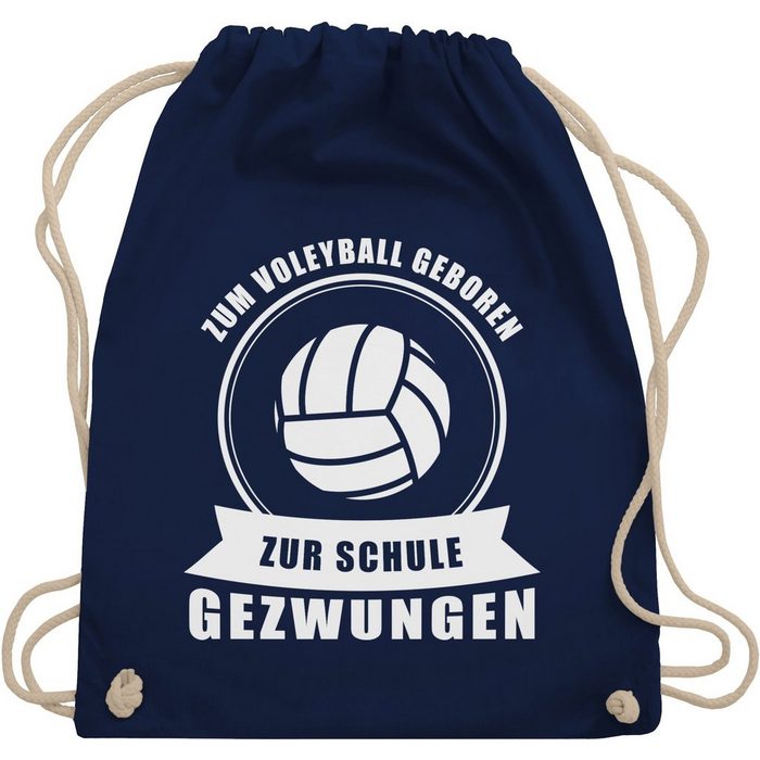 Shirtracer Turnbeutel Zum Volleyball geboren. Zur Schule gezwungen Volleyball Geschenke