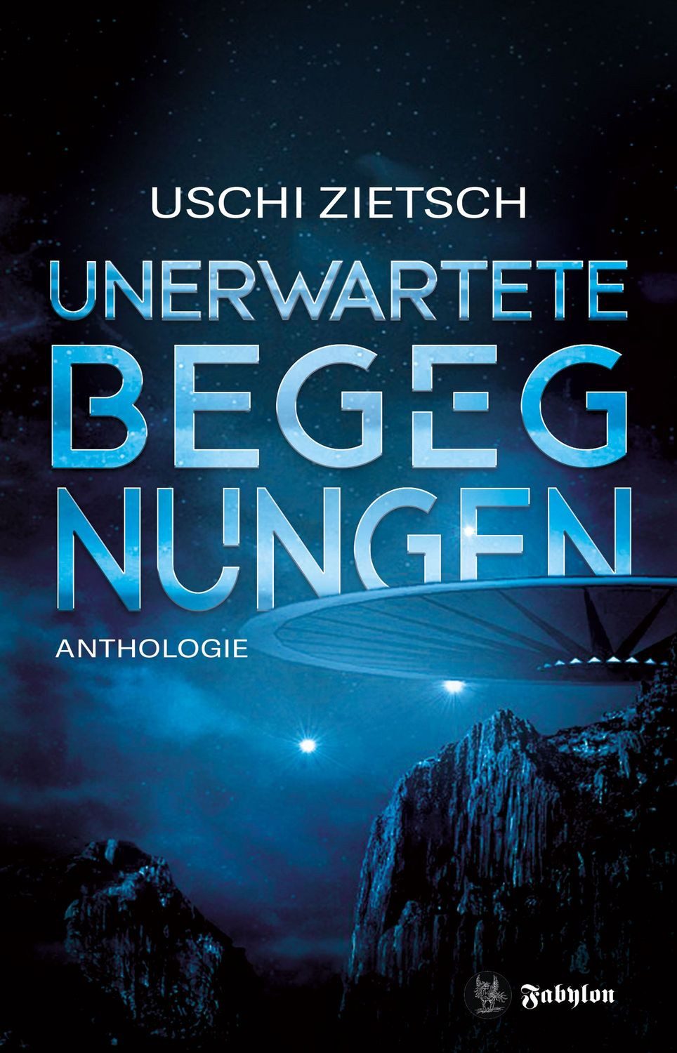 Unerwartete Begegnungen Anthologie Werkausgabe 1 / Uschi Zietsch, X