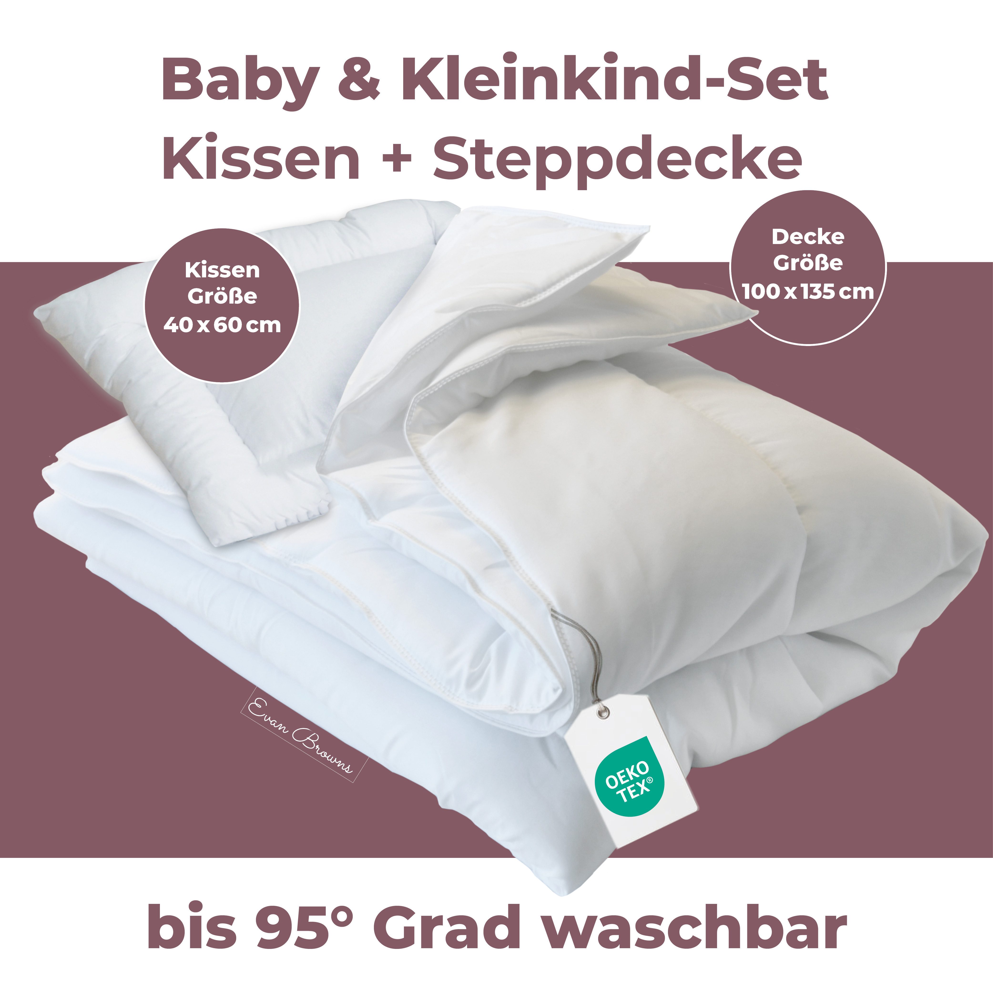 EVAN BROWNS Bettdecke + Kopfkissen EVAN BROWNS® Bettenset für Baby oder Kinder, bis zu 90°C waschbar, trocknergeeignet, hypoallergene Füllung