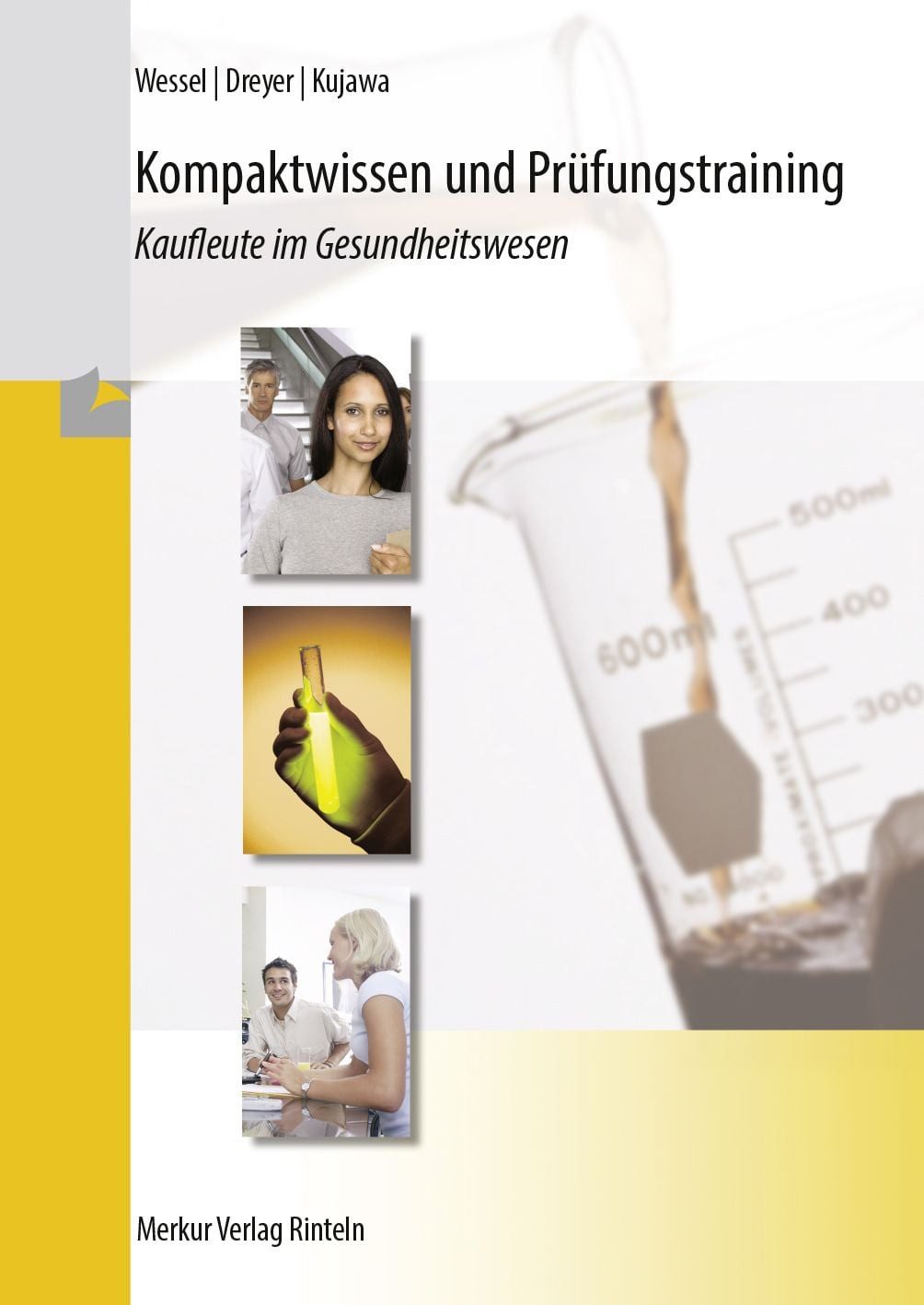 Schulbuch Kompaktwissen und Prüfungstraining Kaufleute im Gesundheitswesen Bernhard Wessel, Torsten Dreyer, Friedrich Kujawa