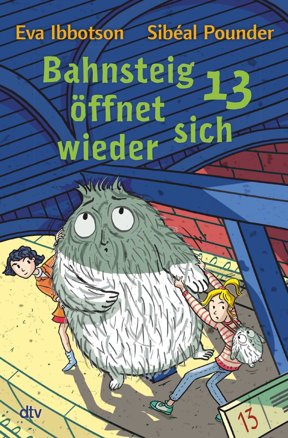 Kinderbuch Bahnsteig 13 öffnet sich wieder Spannendes Kinderbuch ab 8 Sibéal Pounder, Eva Ibbotson