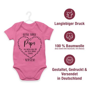 Shirtracer Shirtbody Keine Sorge Papa - ich werde Dich - Rest deines Lebens nerven Geschenk Vatertag Baby