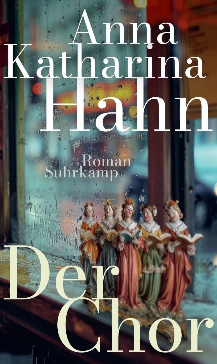 Der Chor / Anna Katharina Hahn, Roman, Das neue Buch der preisgekrönten Bestsellerautorin