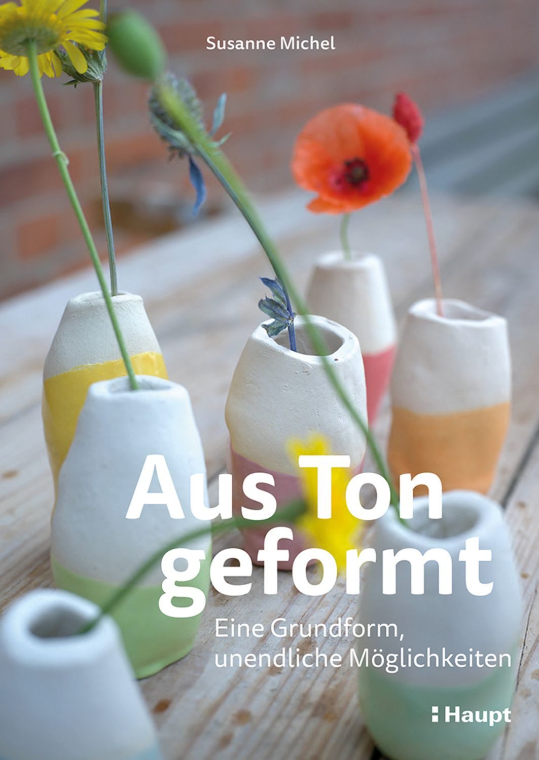 Aus Ton geformt / Susanne Michel