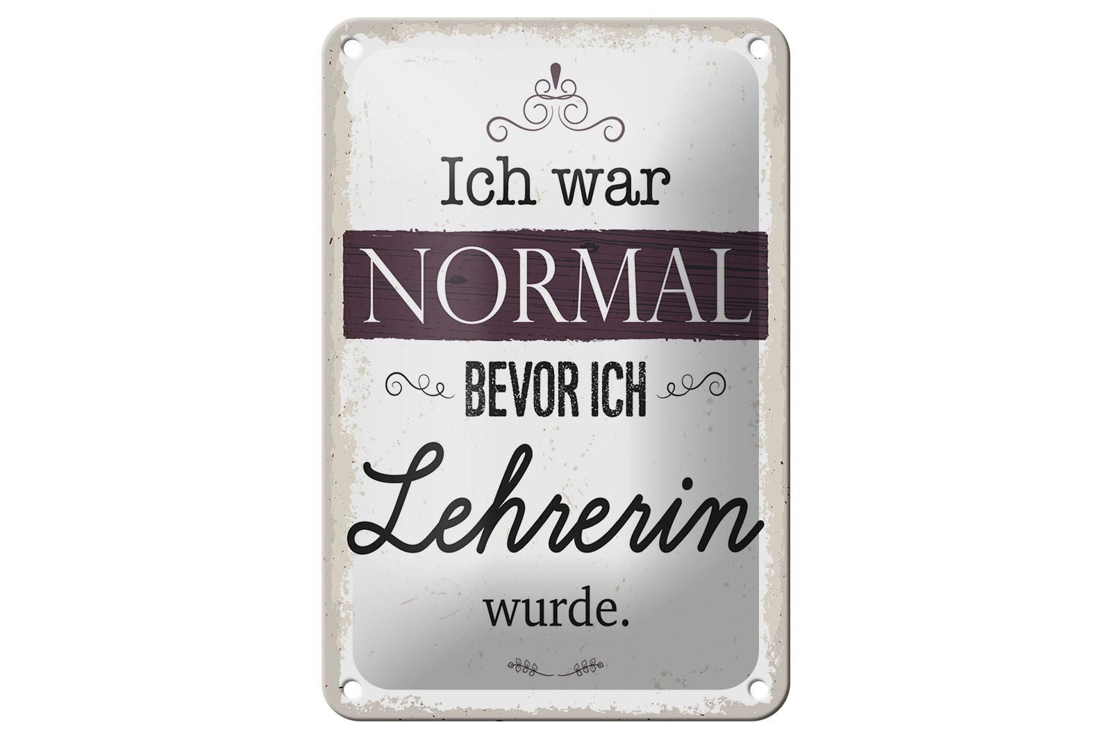 Femer GmbH Metallschild Spruch 12x18 cm Ich war NORMAL bevor ich Lehrerin wurde, (1 St), gewölbte Oberfläche, abgerundete Ecken, umgeschlagene Kanten