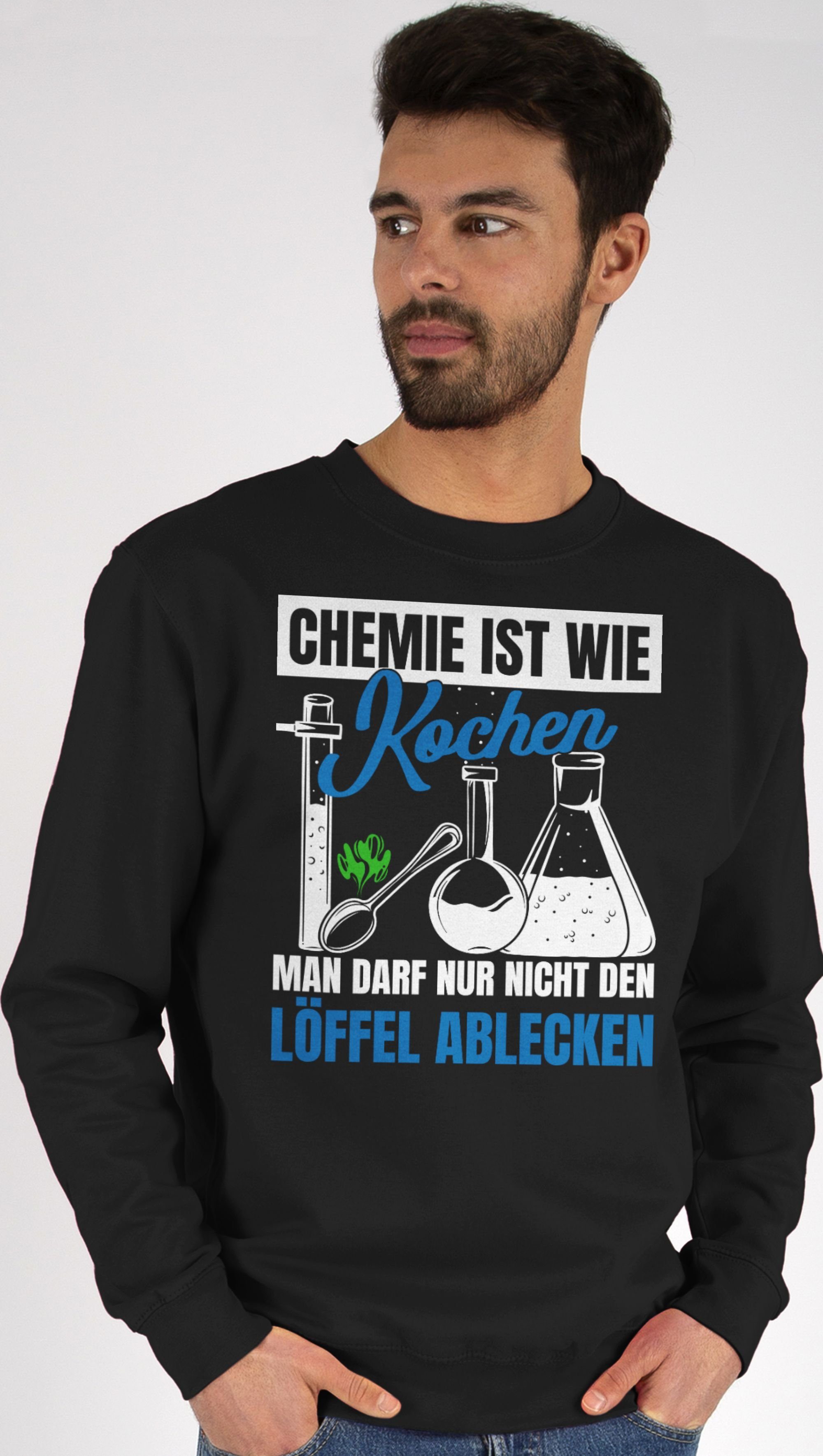 Shirtracer Sweatshirt »Chemie ist wie Kochen man darf nur nicht den