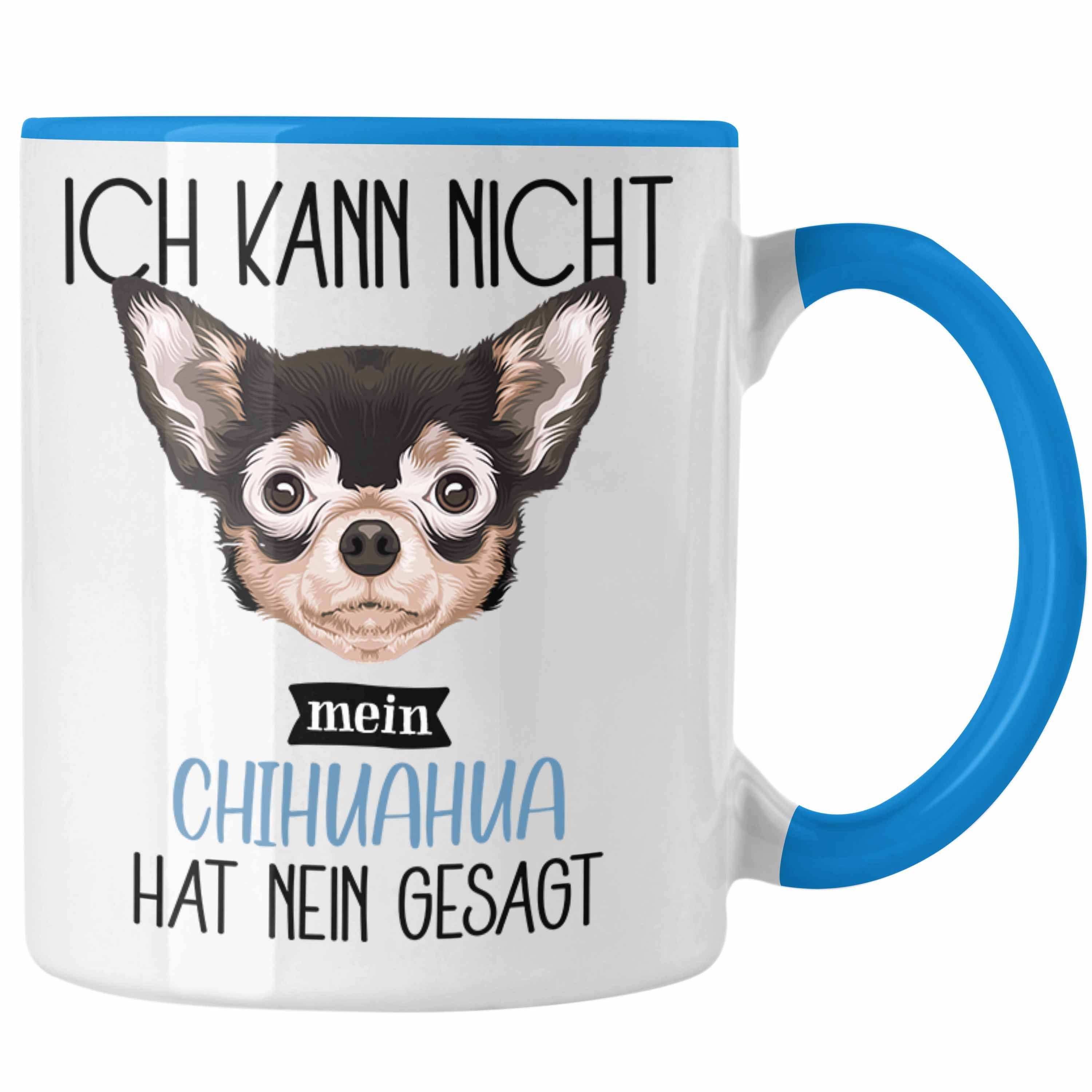 Trendation Tasse Chihuahua Besitzer Tasse Geschenk Lustiger Spruch Geschenkidee Ich Kan Blau