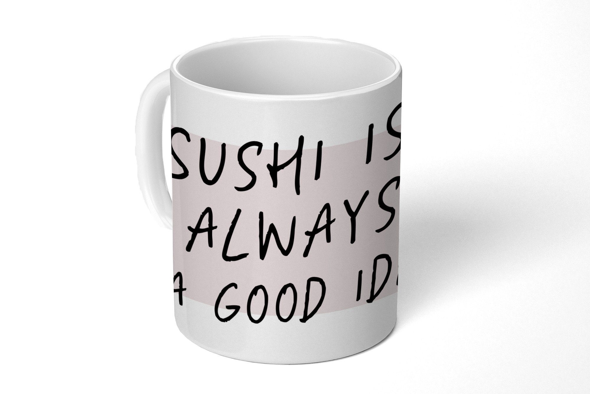 MuchoWow Tasse Zitate - Essen Idee Kaffeetassen, Sushi, - Keramik, ist Teetasse, gute Geschenk Sprichwörter Sushi - immer Teetasse, - Becher, eine
