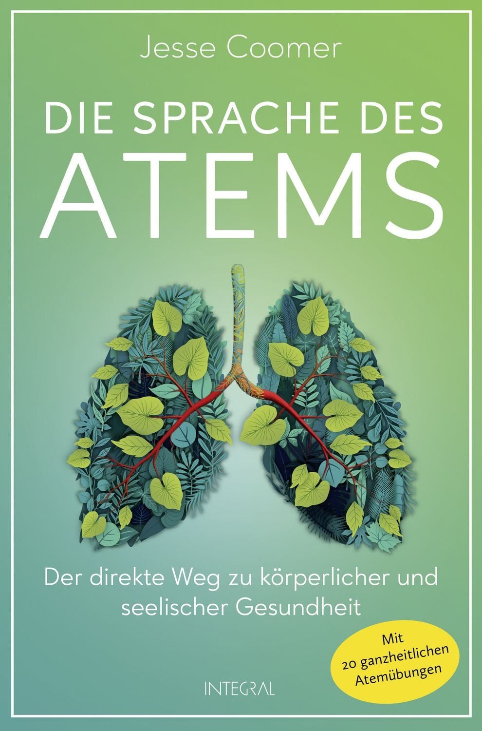Ratgeber Die Sprache des Atems Der direkte Weg zu körperlicher und seelischer G Jesse Coomer