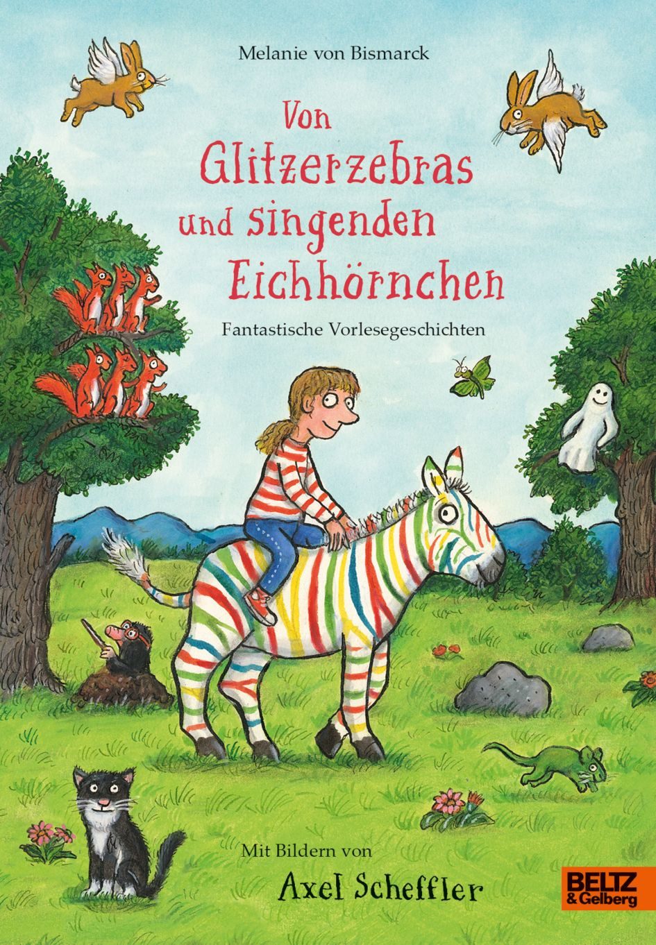 Kinderbuch Von Glitzerzebras und singenden Eichhörnchen Fantastische Vorlesegesch Melanie von Bismarck, Axel Scheffler