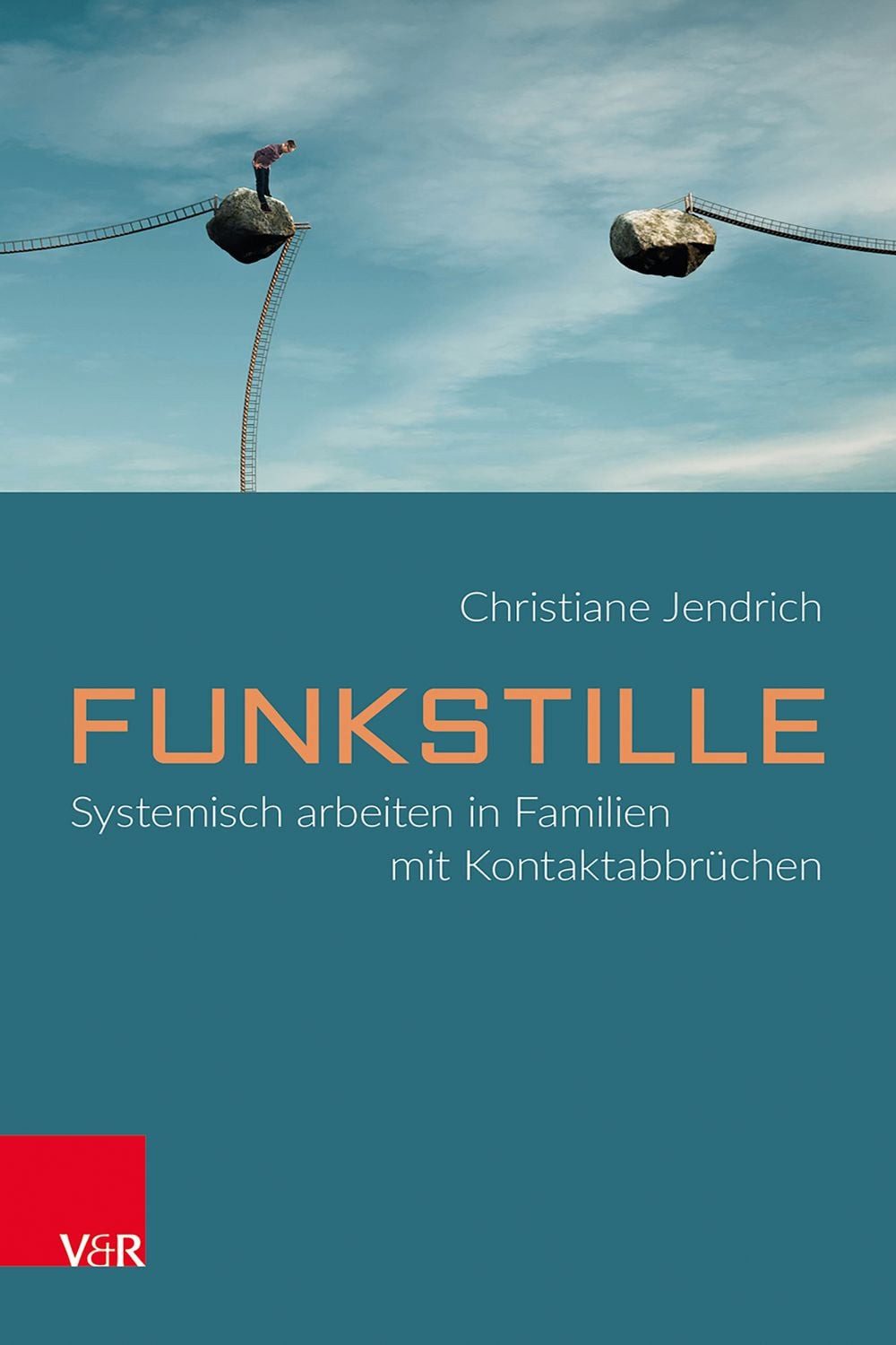Funkstille: Systemisch arbeiten in Familien mit Kontaktabbrüchen / Christiane Jendrich