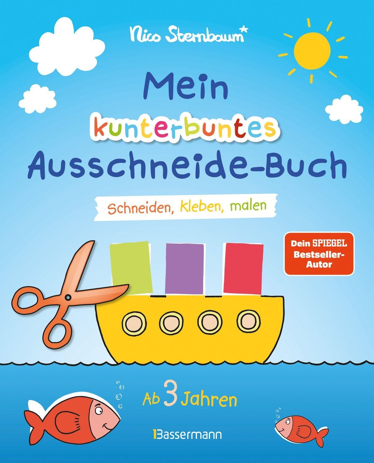 Mein kunterbuntes Ausschneide-Buch. Schneiden, kleben, malen ab 3 Jahr / Nico Sternbaum