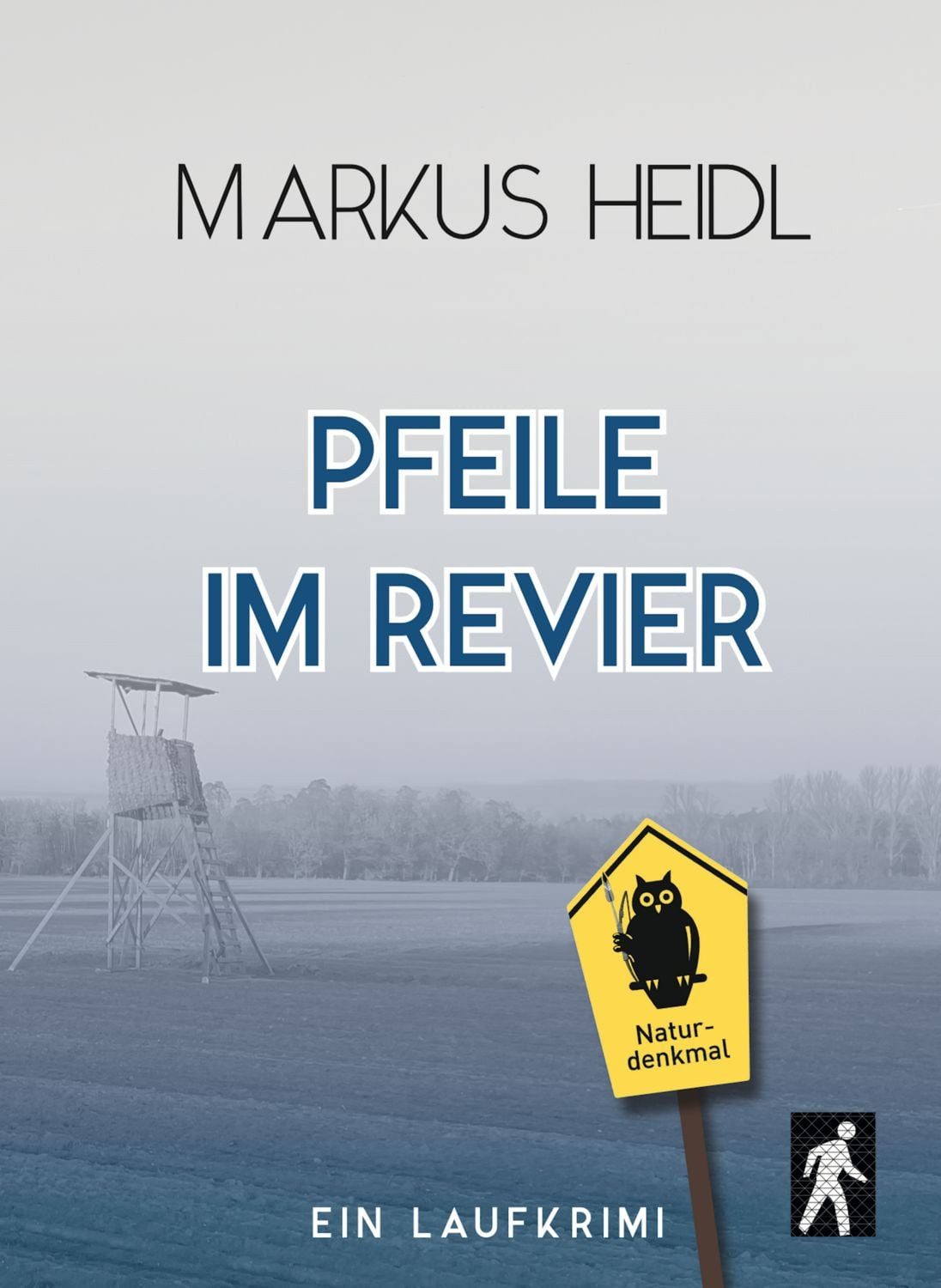 Pfeile im Revier - Laufkrimi / Markus Heidl