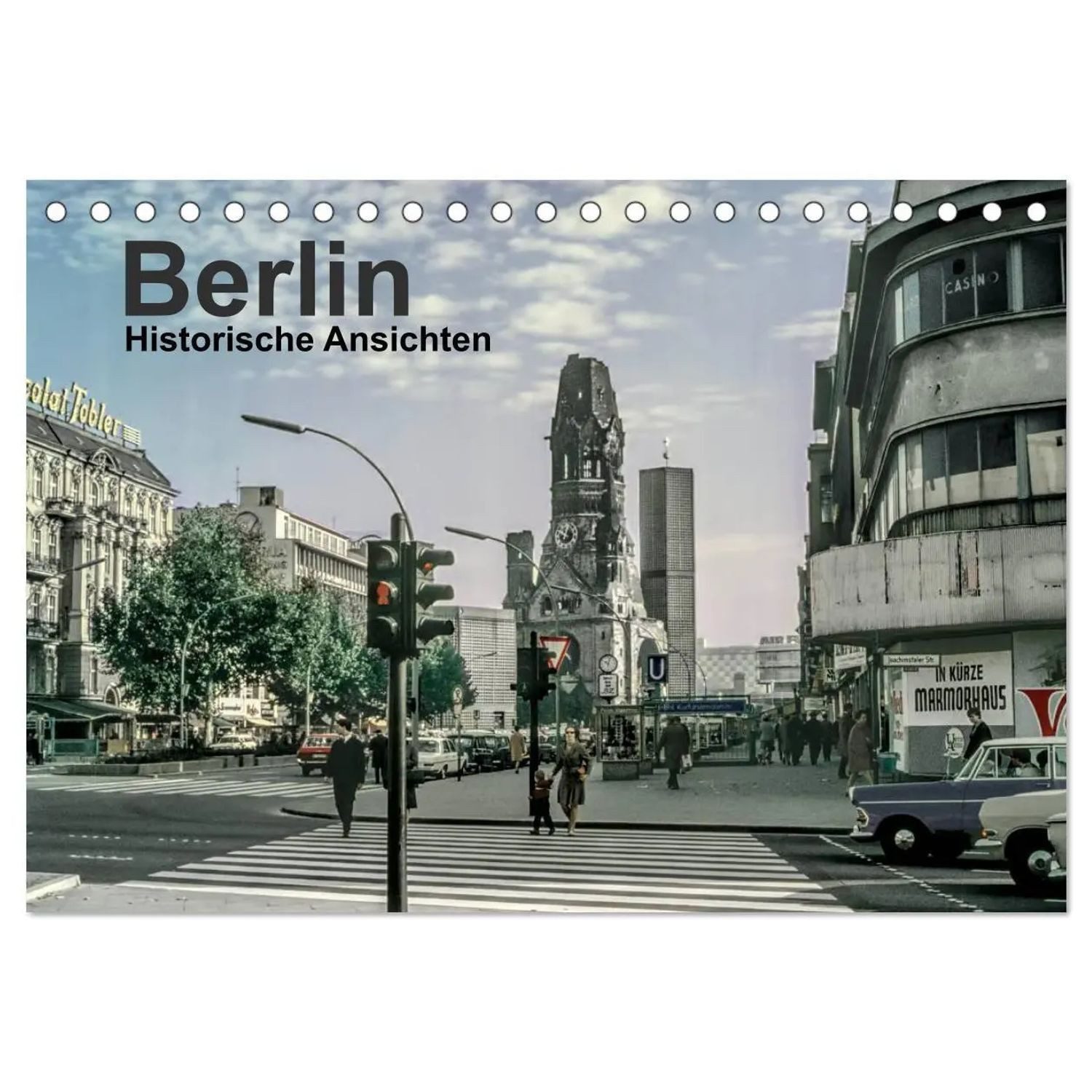 CALVENDO Monatskalender Berlin - Historische Ansichten (Tischkalender 2026 DIN A5 quer),...