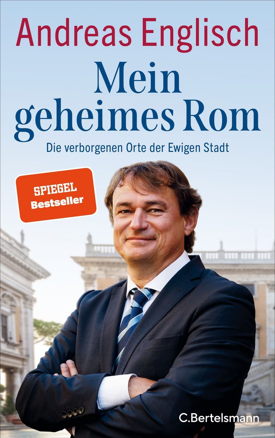 Sachbuch Mein geheimes Rom Die verborgenen Orte der Ewigen Stadt Andreas Englisch