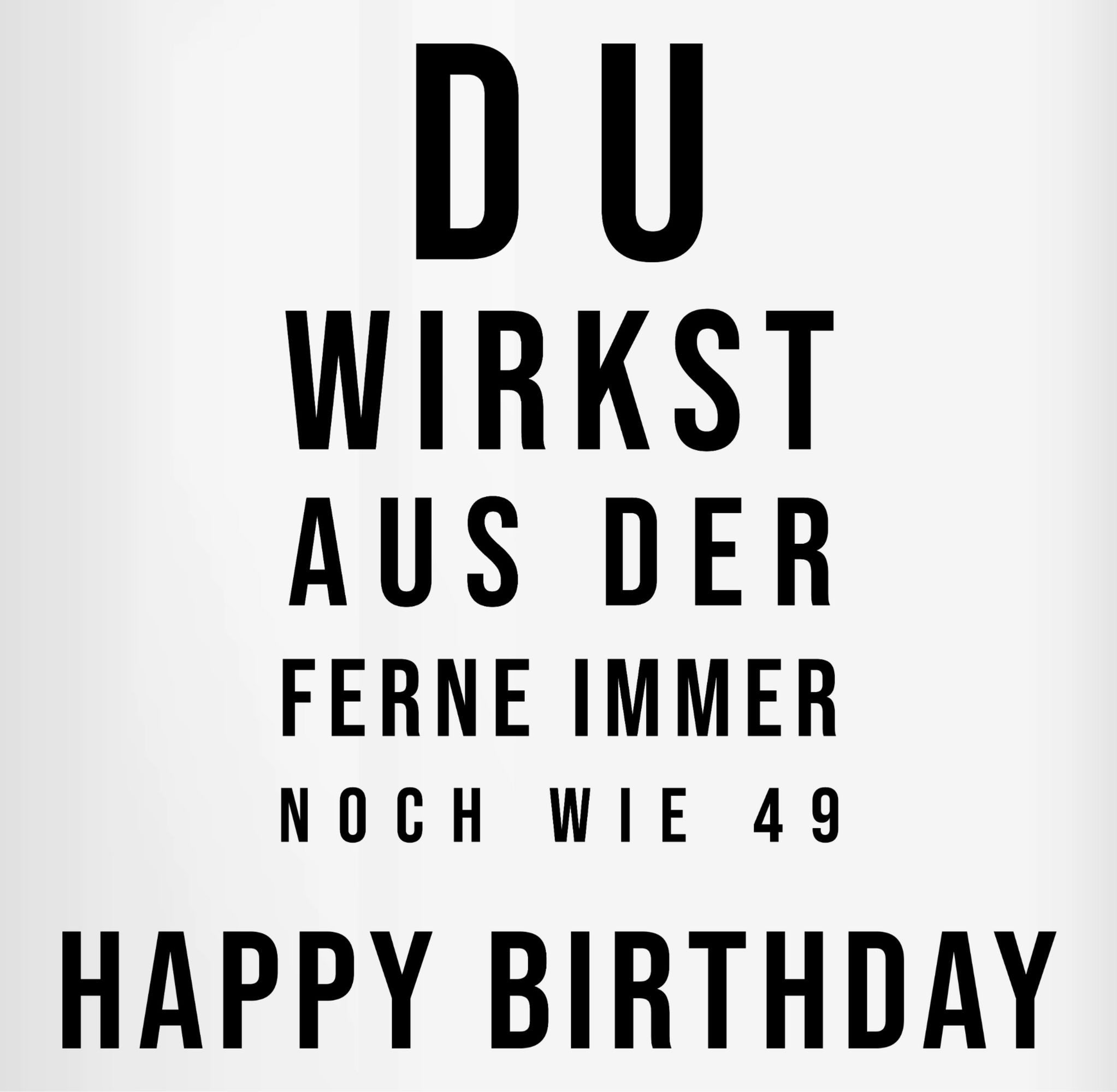Shirtracer Tasse Du wirkst aus der Ferne immer noch wie 49, Happy Birthday 50 Jahre, Keramik, 50. Geburtstag Tasse