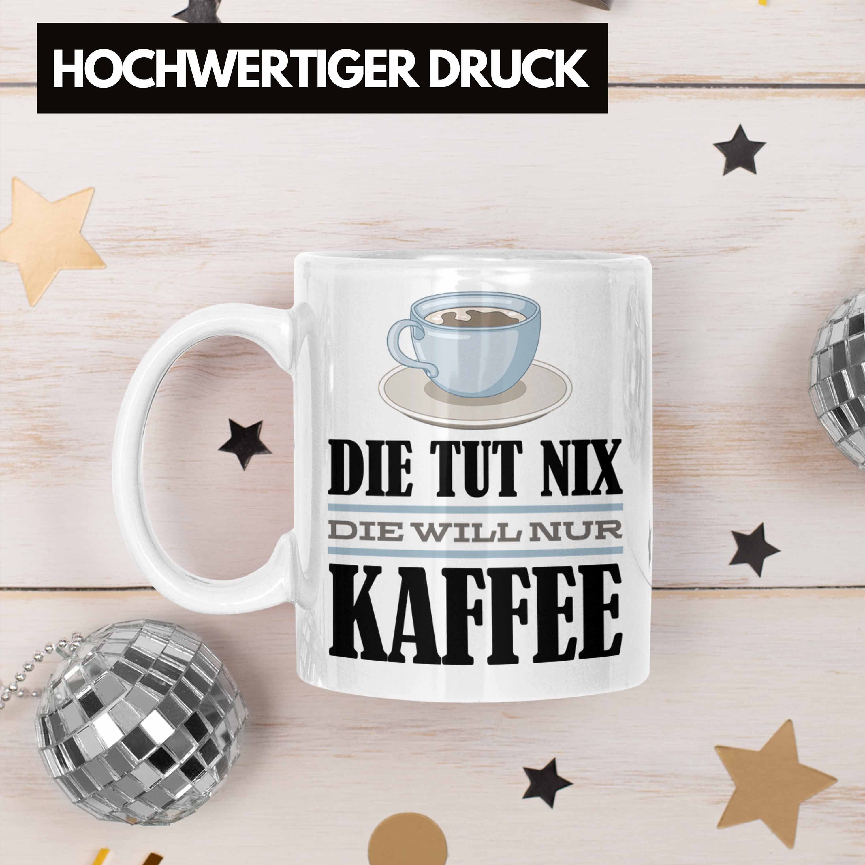 Tasse Kaffee Tasse - Kollegin Geschenk Nur Will Trendation Trendation Die Nix Spruch Tut Kaffee-Liebhaberin Die Geschenkidee Weiss