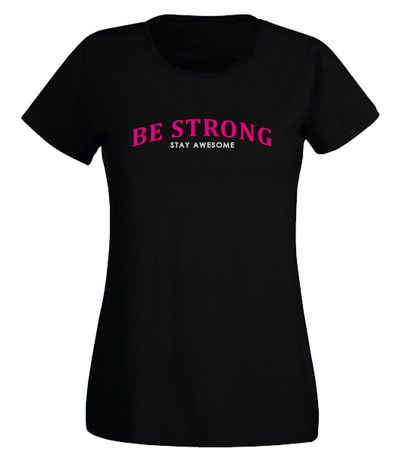 G-graphics T-Shirt Damen T-Shirt - Be Strong mit trendigem Frontprint, Slim-fit, Aufdruck auf der Vorderseite, Spruch/Sprüche/Print/Motiv, für jung & alt