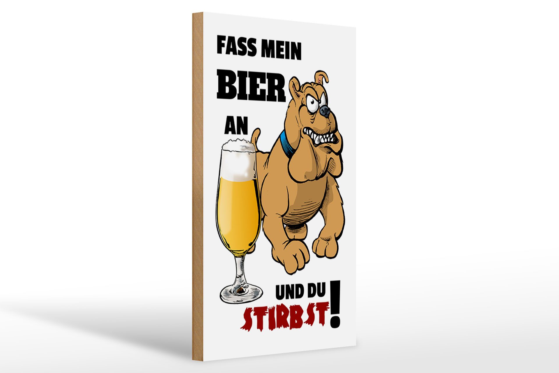 Holzbild 20x30cm Fass mein Bier an du stirbst