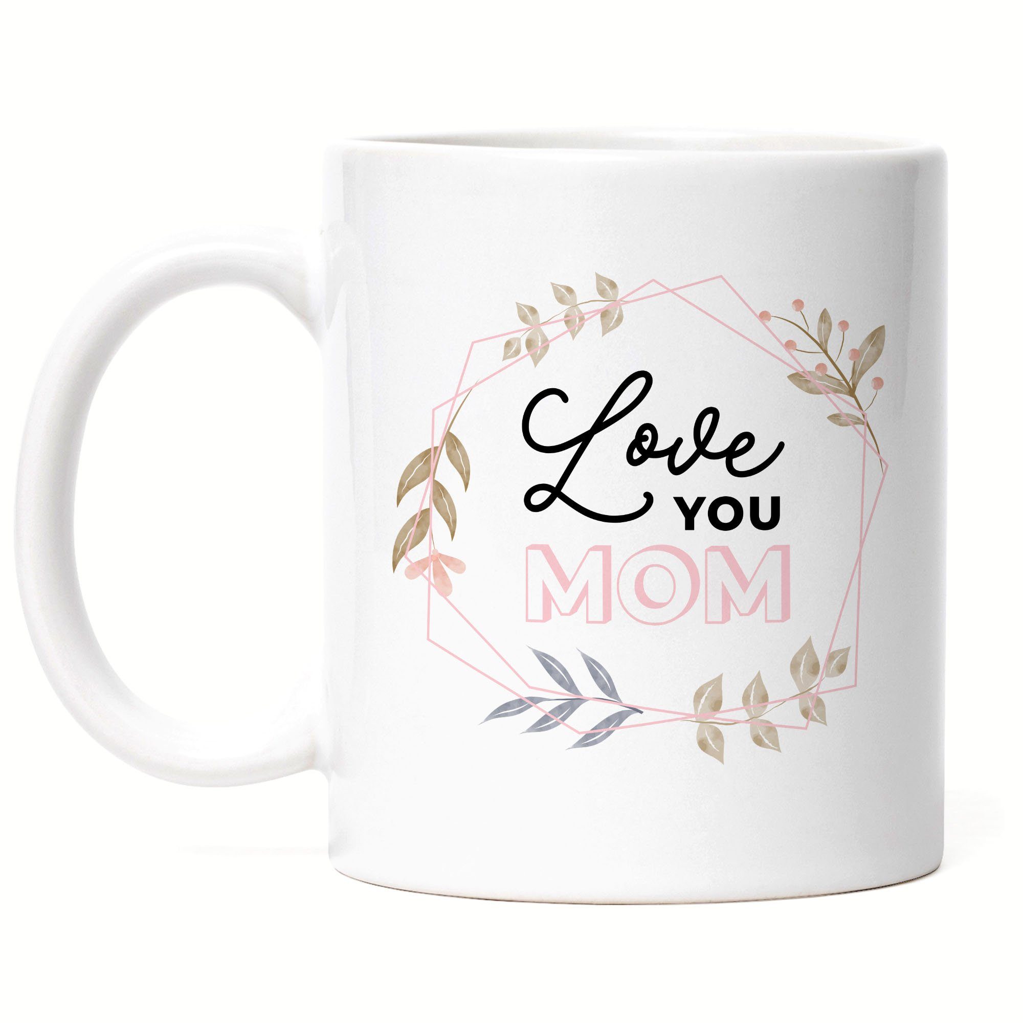 Hey!Print Tasse Tasse Spruch Love You Mom Liebe Blumenmotiv Geschenkidee Muttertag Geburtstag Weiß