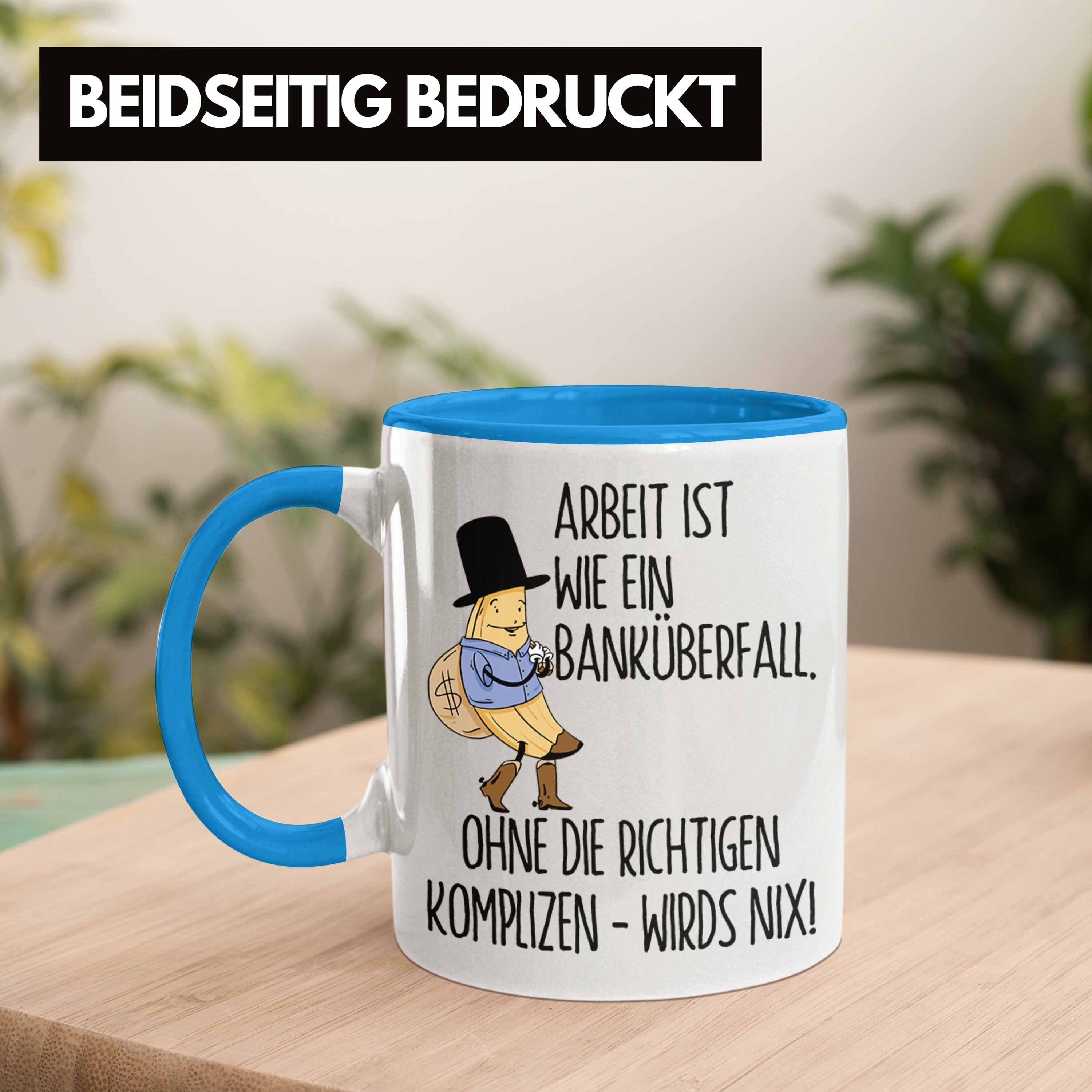 Trendation Tasse Banküberfall Tasse Ein Arbeit Geschenk K Blau Wie Banküberfall Ist Kollegen