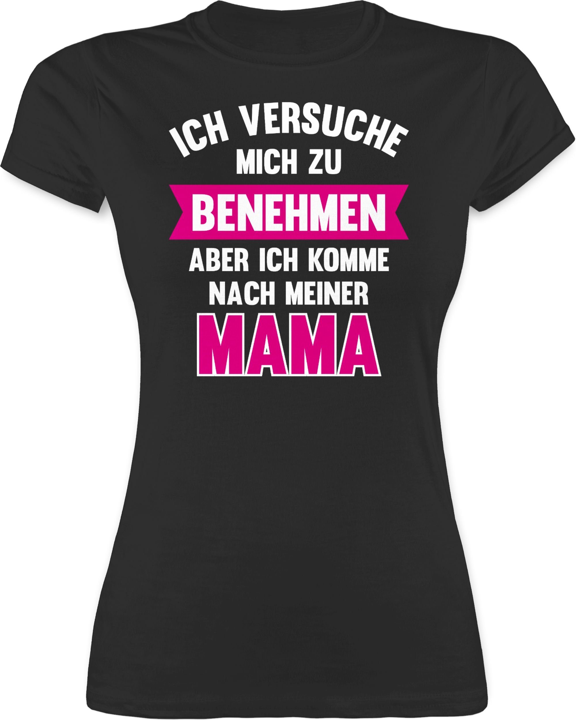 Shirtracer TShirt »Ich versuche mich zu benehmen aber ich komme nach meiner Mama Sprüche