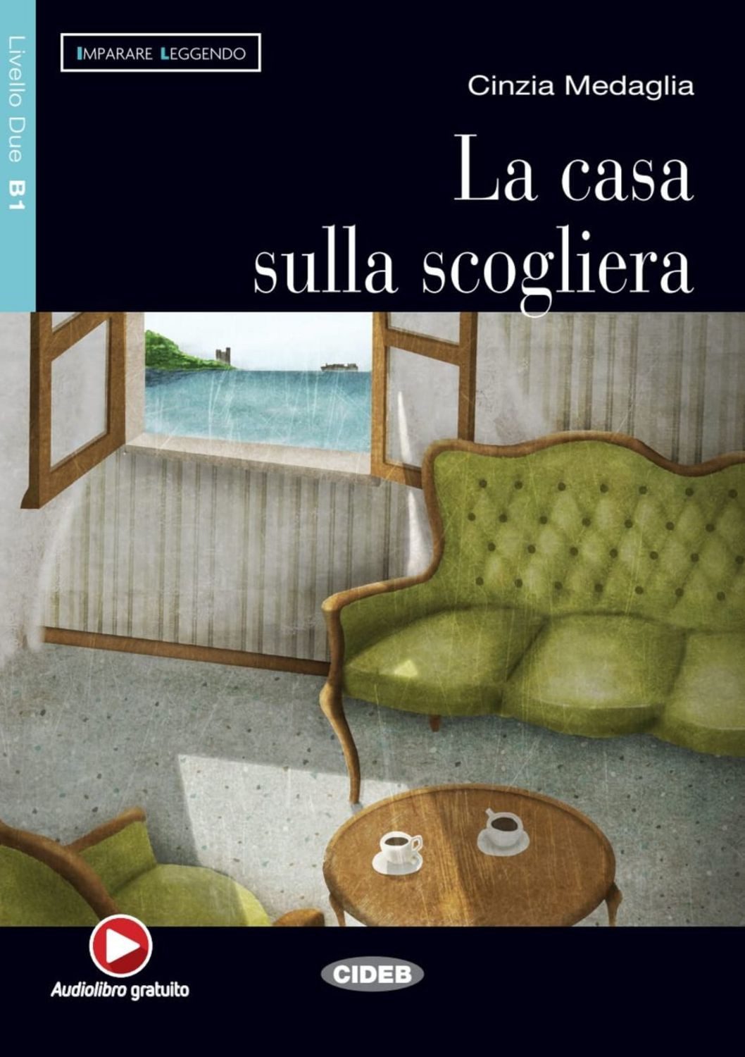 La casa sulla scogliera / Cinzia Medaglia