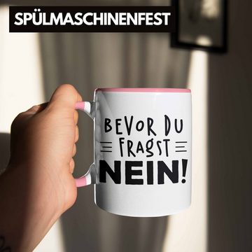 Trendation Tasse Trendation - Lustige Tasse - Bevor Du Fragst NEIN! - Arbeitskollege Sprüche Geschenke für Kollege Lustige Kaffeetasse Geschenk Sarkastischer Spruch