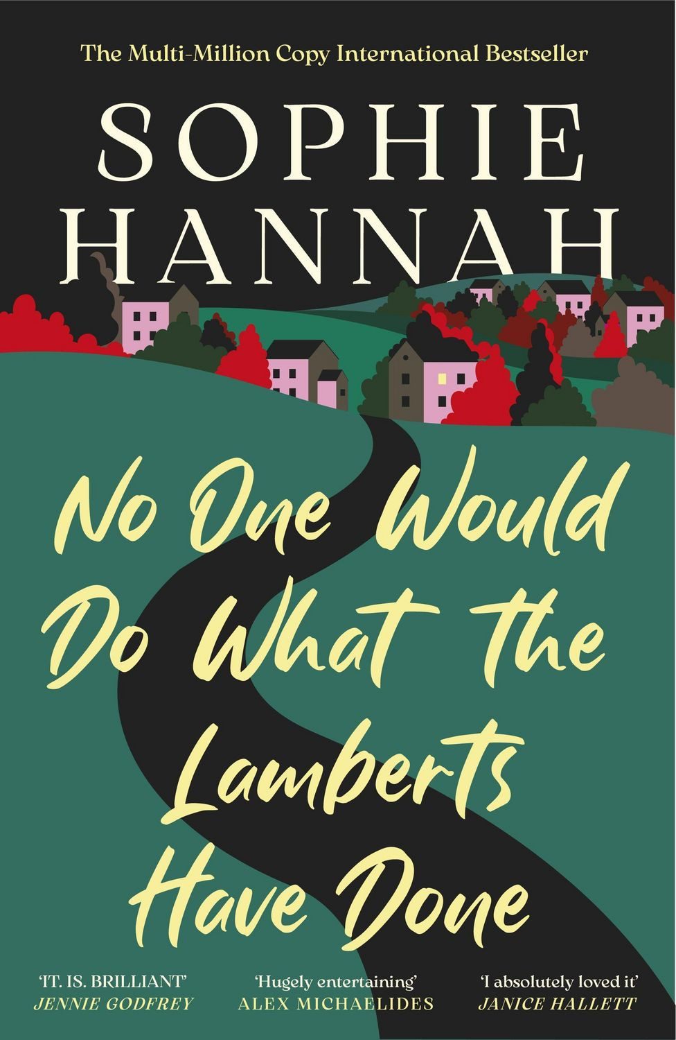 No One Would Do What The Lamberts Have Done / Sophie Hannah