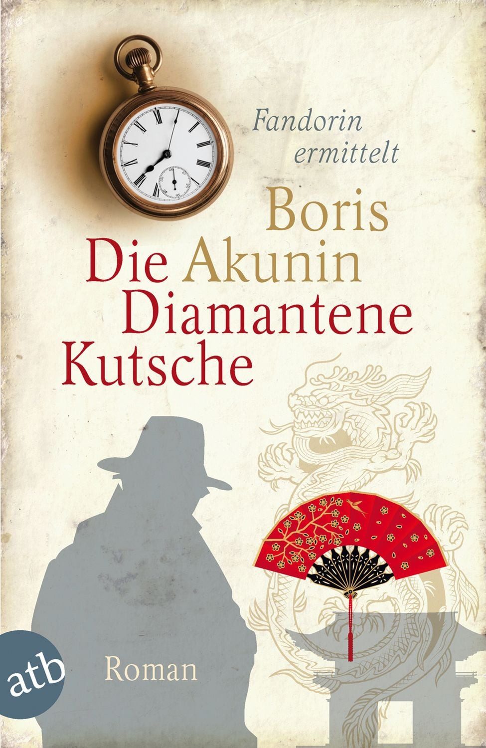 Die Diamantene Kutsche Fandorin ermittelt. Roman / Boris Akunin