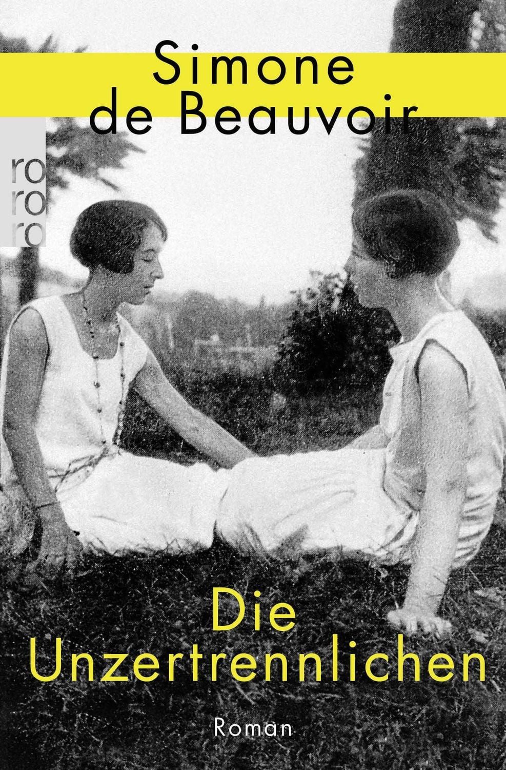 Die Unzertrennlichen / Simone de Beauvoir, Der persönlichste Roman der französischen Feministin