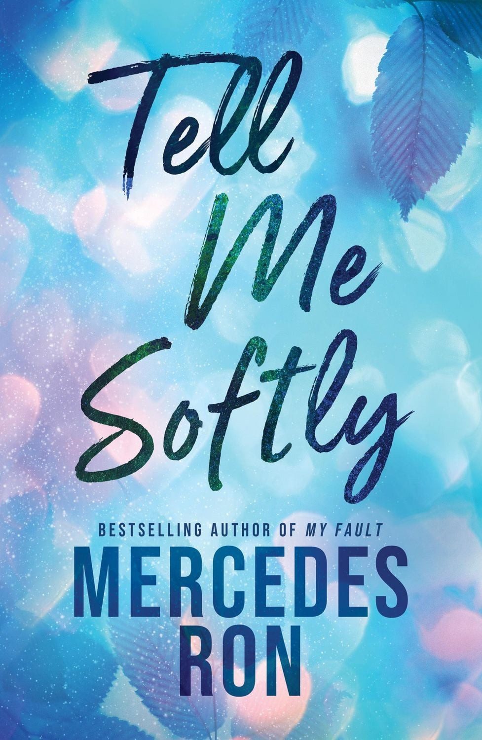 Tell Me Softly / Mercedes Ron, The YA Forbidden Contemporary Romance Sensation (Tell Me Book 1)