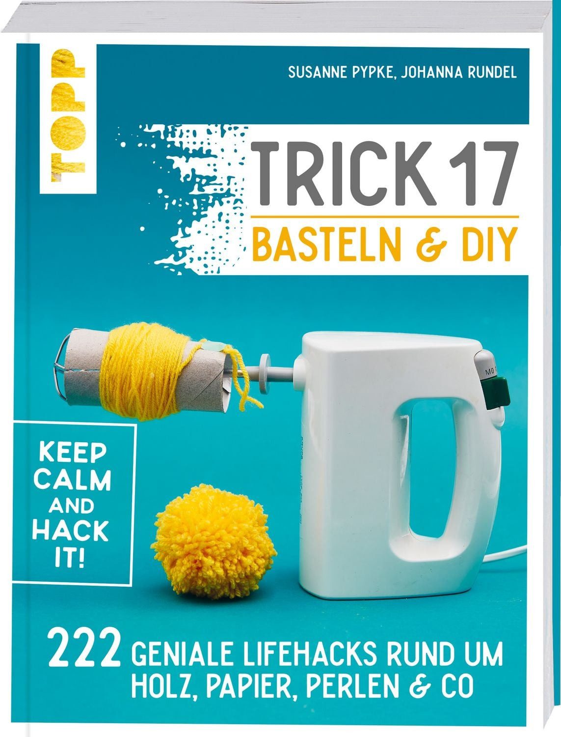 DIY-Buch Trick 17 Basteln & DIY 222 geniale Lifehacks rund um Holz, Papier, Per Susanne Pypke, Johanna Rundel